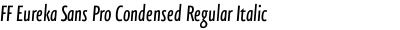 FF Eureka Sans Pro Condensed Regular Italic